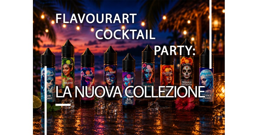 Flavourart Cocktail Party: I cocktail nel mondo dello svapo 