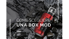 Come scegliere una box mod