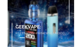 Geekvape: recensioni dei principali modelli