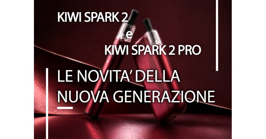 KIWI Spark 2 e KIWI Spark 2 Pro: le novità