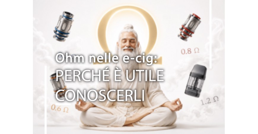 Ohm nelle e-cig: perché è utile conoscerli