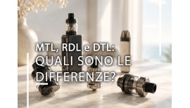 MTL, RDL e DTL: quali sono le differenze tra i tipi di tiro della sigaretta elettronica?